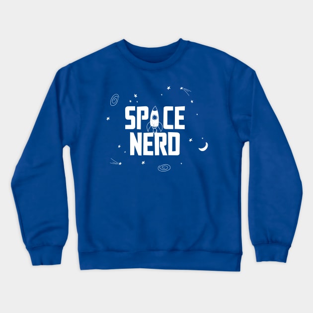 Space Nerd Crewneck Sweatshirt by teamasthers